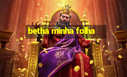 betha minha folha