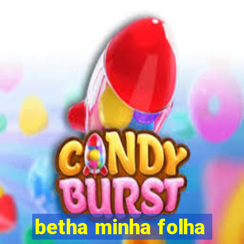 betha minha folha