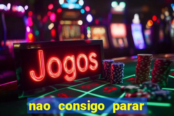 nao consigo parar de jogar no tigre