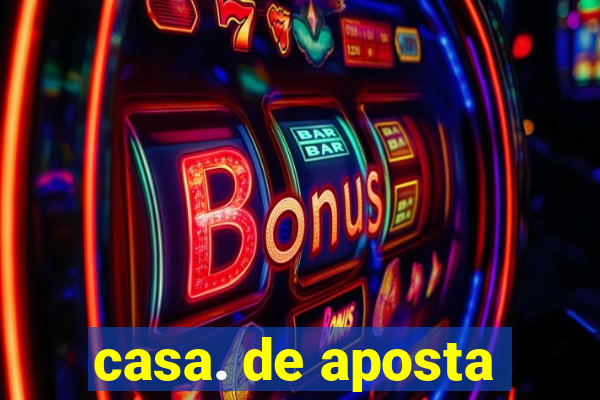 casa. de aposta