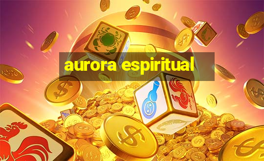 aurora espiritual