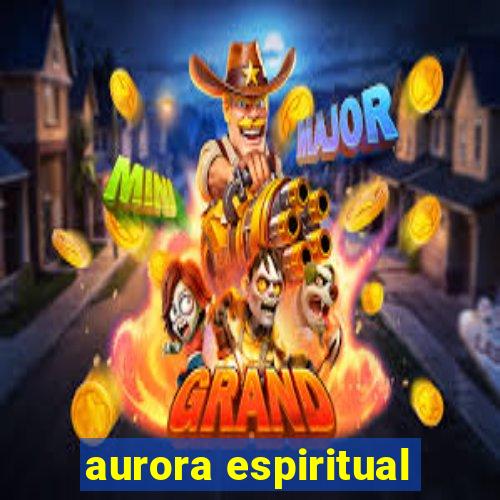 aurora espiritual