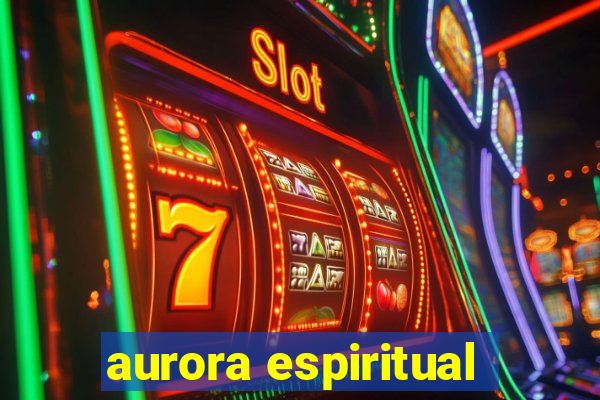 aurora espiritual