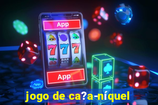 jogo de ca?a-níquel