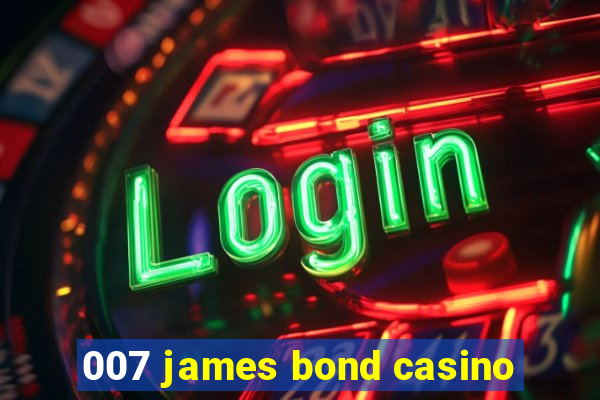 007 james bond casino