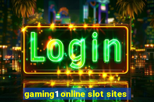 gaming1 online slot sites