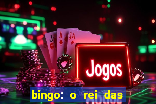 bingo: o rei das manh?s indica??es