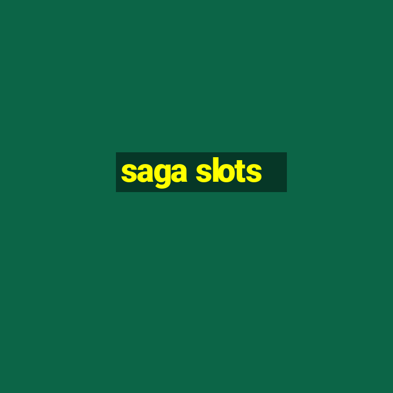 saga slots