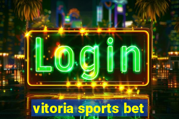 vitoria sports bet