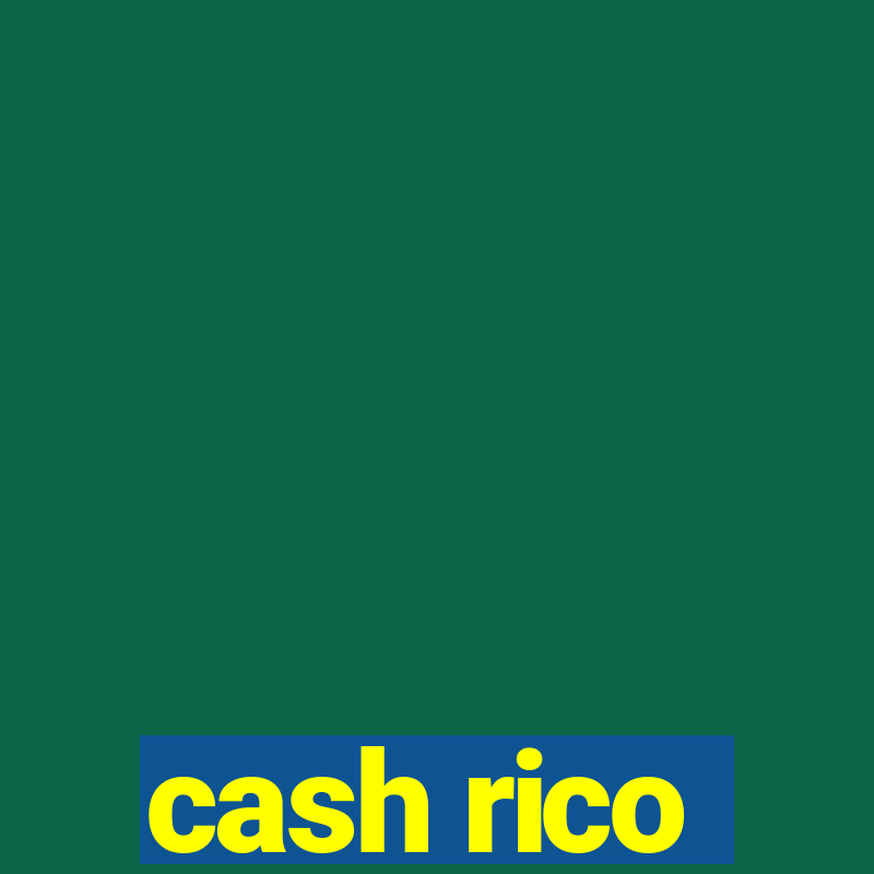 cash rico