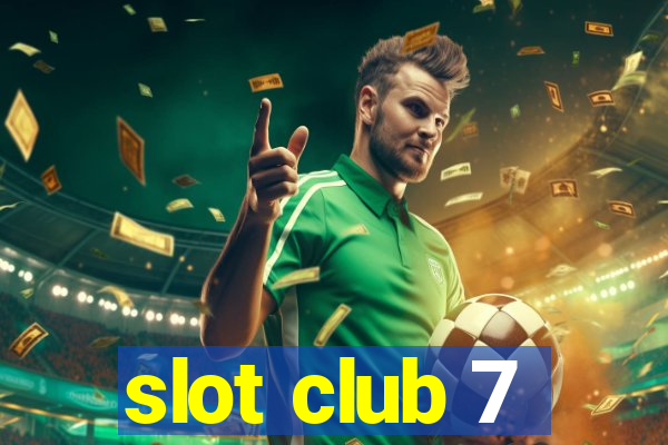 slot club 7