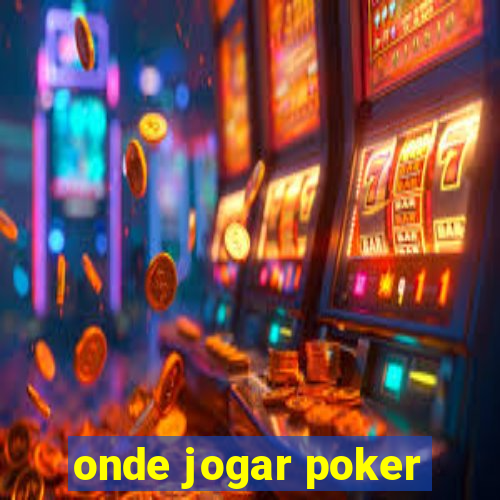 onde jogar poker