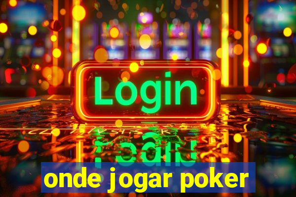 onde jogar poker