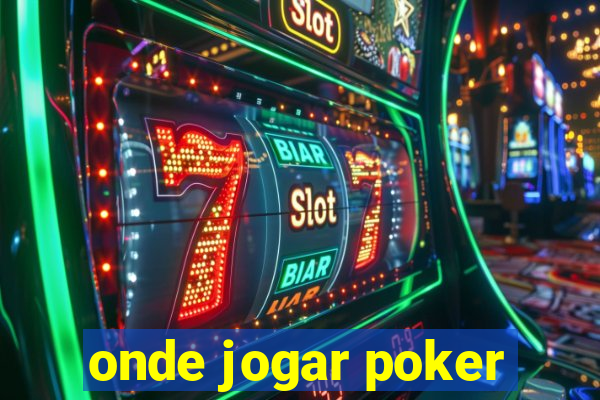 onde jogar poker