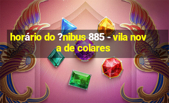 horário do ?nibus 885 - vila nova de colares