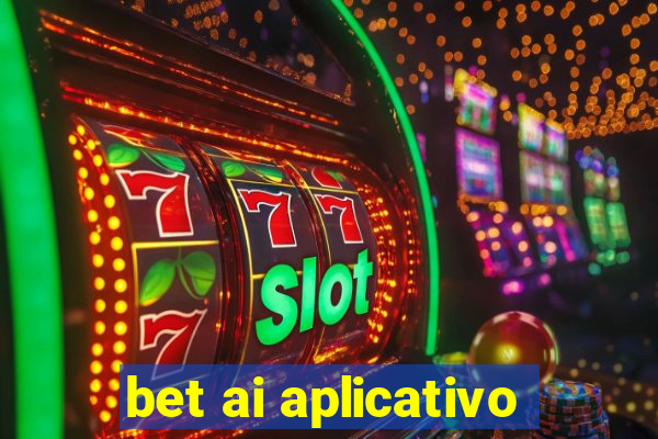 bet ai aplicativo