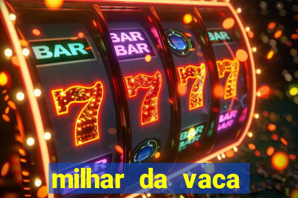 milhar da vaca mais atrasada