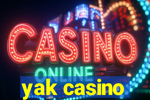 yak casino