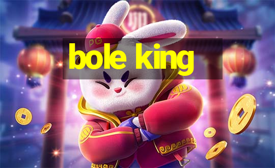 bole king