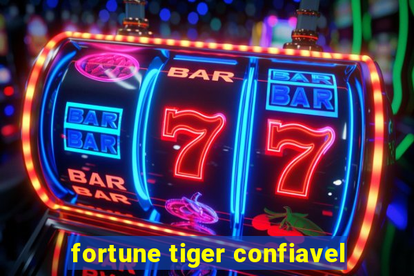 fortune tiger confiavel