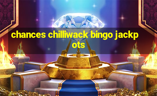 chances chilliwack bingo jackpots