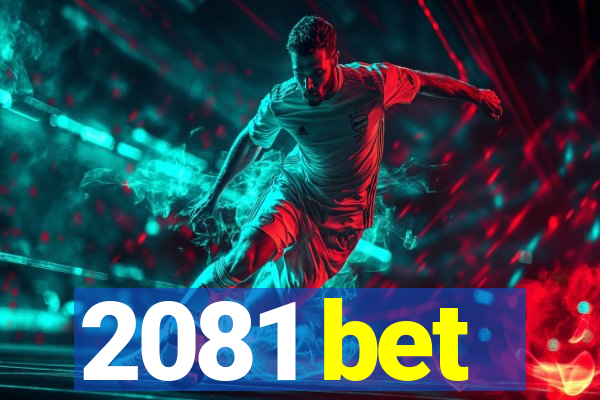 2081 bet