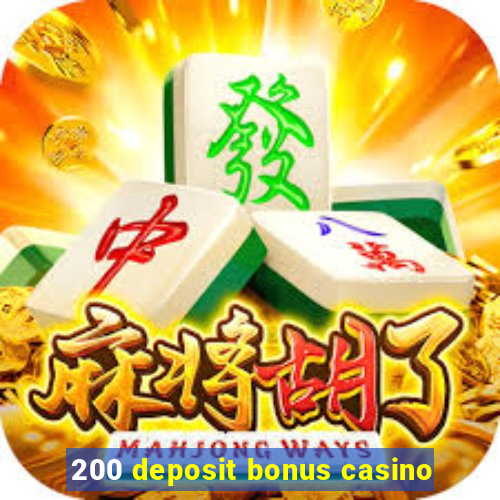 200 deposit bonus casino