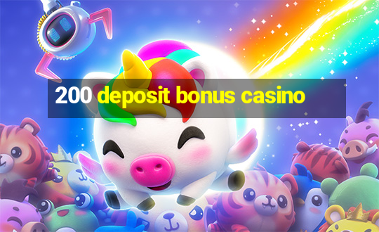 200 deposit bonus casino