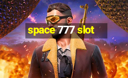 space 777 slot