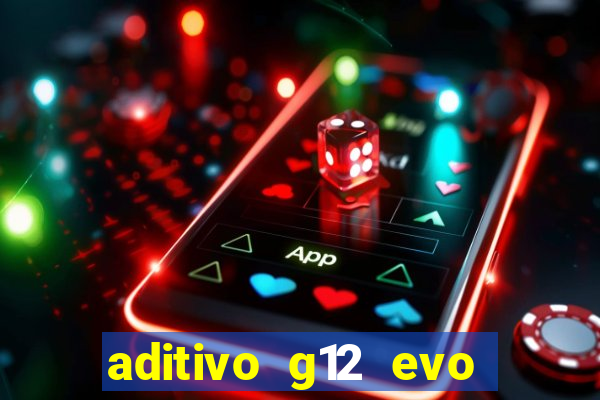 aditivo g12 evo ficha tecnica