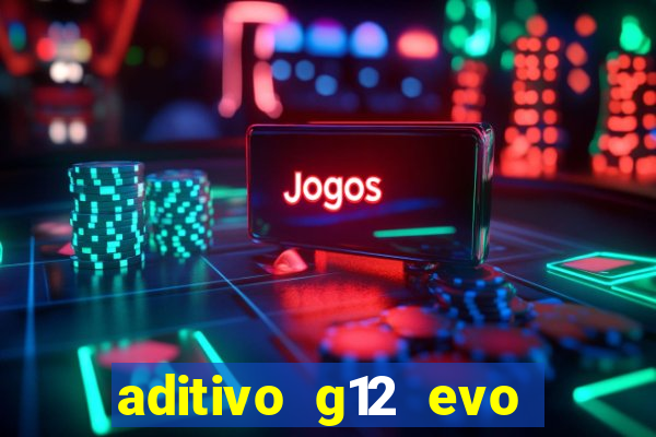 aditivo g12 evo ficha tecnica