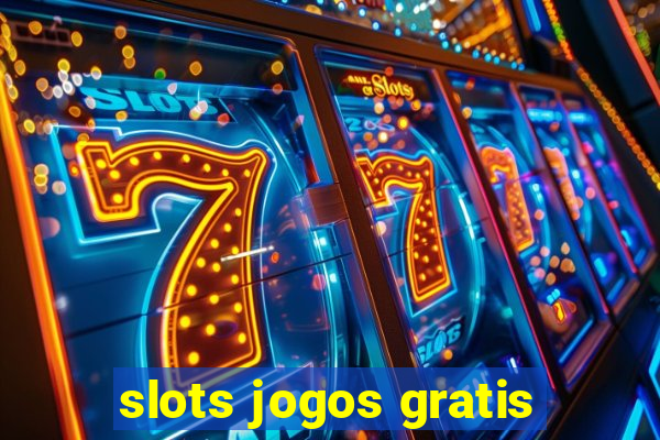 slots jogos gratis