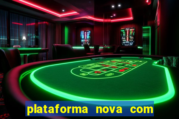 plataforma nova com bonus no cadastro