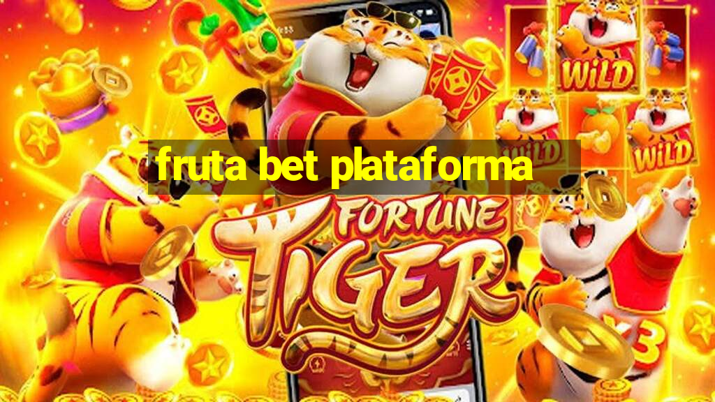 fruta bet plataforma