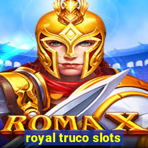 royal truco slots