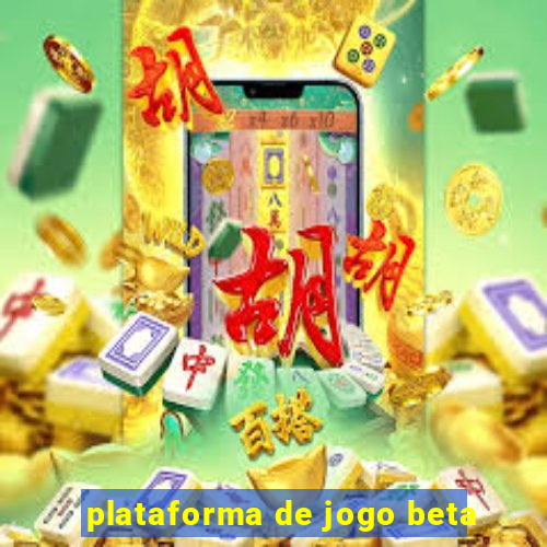 plataforma de jogo beta