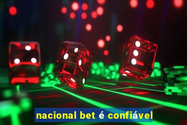 nacional bet é confiável