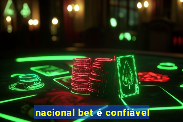 nacional bet é confiável