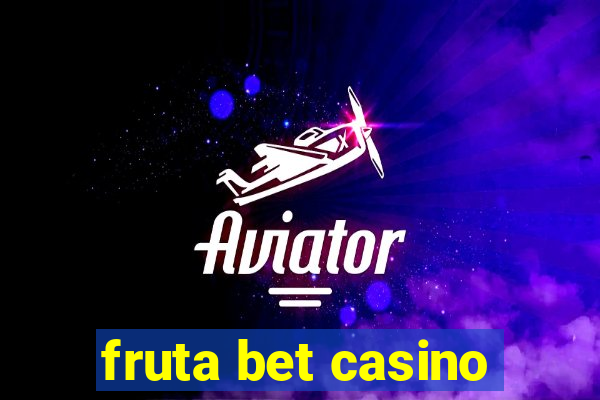 fruta bet casino