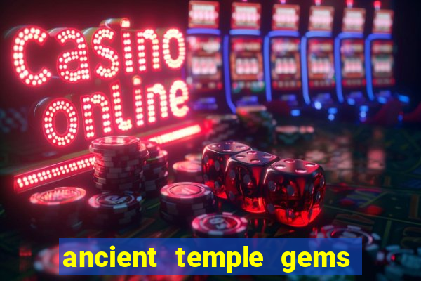 ancient temple gems slot online