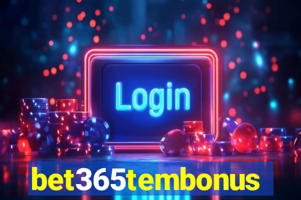 bet365tembonus