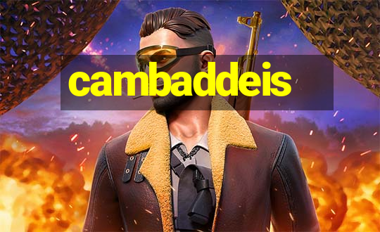 cambaddeis