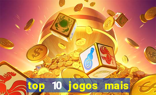 top 10 jogos mais jogados do mundo