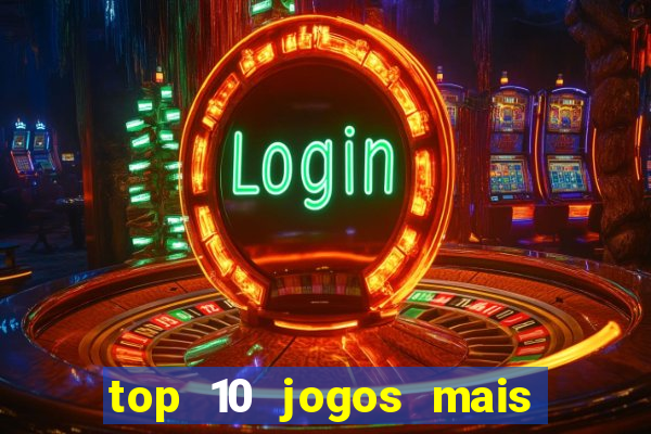 top 10 jogos mais jogados do mundo