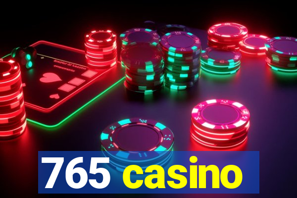 765 casino