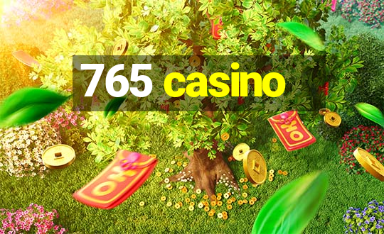 765 casino