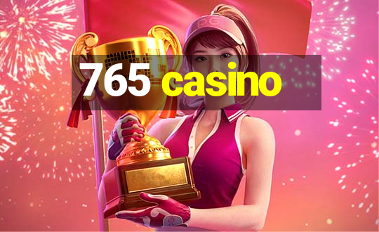 765 casino