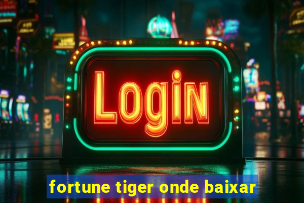 fortune tiger onde baixar