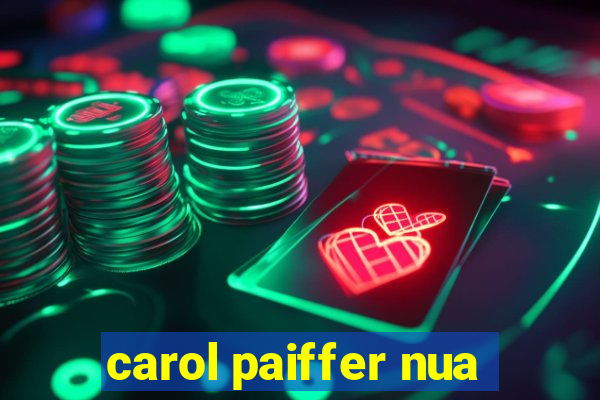 carol paiffer nua