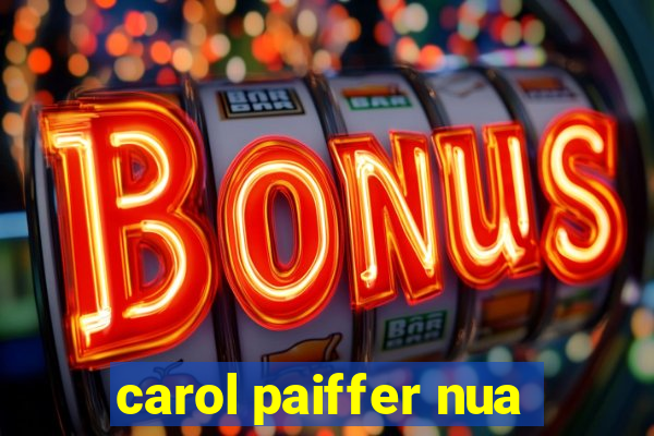 carol paiffer nua